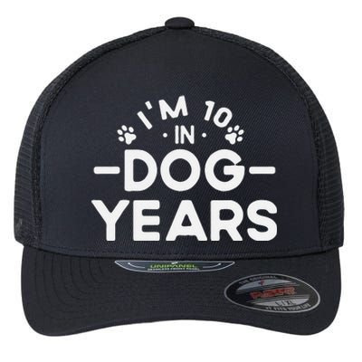 Im 10 In Dog Years Funny 70th Birthday 70 Years Old Flexfit Unipanel Trucker Cap