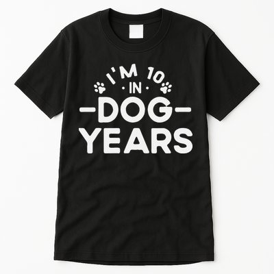Im 10 In Dog Years Funny 70th Birthday 70 Years Old Tall T-Shirt
