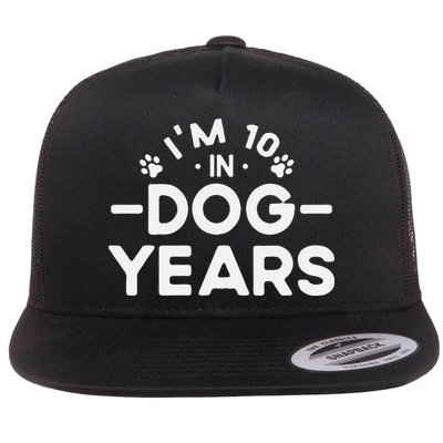 Im 10 In Dog Years Funny 70th Birthday 70 Years Old Flatbill Hat