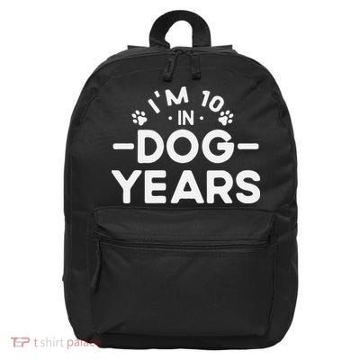 Im 10 In Dog Years Funny 70th Birthday 70 Years Old 16 in Basic Backpack