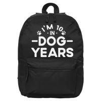 Im 10 In Dog Years Funny 70th Birthday 70 Years Old 16 in Basic Backpack