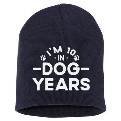 Im 10 In Dog Years Funny 70th Birthday 70 Years Old Short Acrylic Beanie