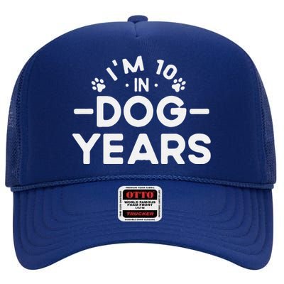 Im 10 In Dog Years Funny 70th Birthday 70 Years Old High Crown Mesh Back Trucker Hat