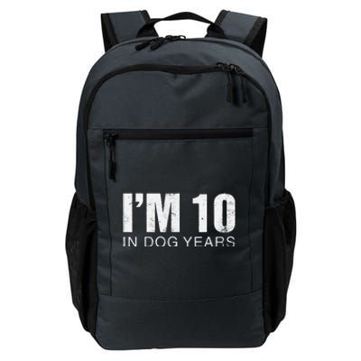 Im 10 In Dog Years Funny 70th Birthday Gift Daily Commute Backpack