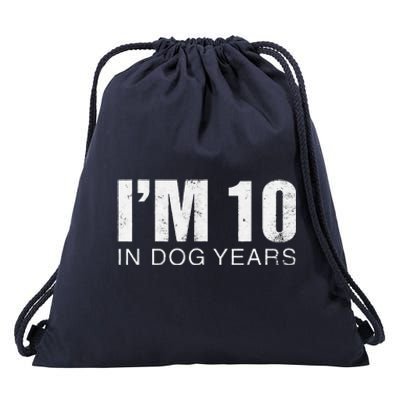 Im 10 In Dog Years Funny 70th Birthday Gift Drawstring Bag