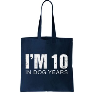 Im 10 In Dog Years Funny 70th Birthday Gift Tote Bag