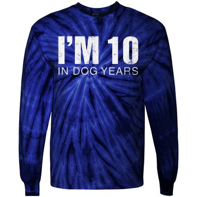 Im 10 In Dog Years Funny 70th Birthday Gift Tie-Dye Long Sleeve Shirt