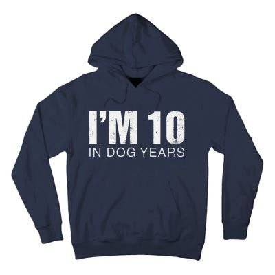 Im 10 In Dog Years Funny 70th Birthday Gift Tall Hoodie