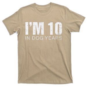 Im 10 In Dog Years Funny 70th Birthday Gift T-Shirt