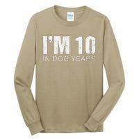 Im 10 In Dog Years Funny 70th Birthday Gift Tall Long Sleeve T-Shirt