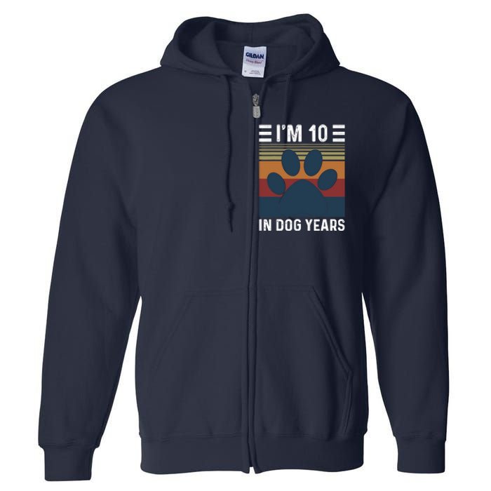 I'm 10 In Dog Years 70th Birthday Vintage Funny 70 Year Old Full Zip Hoodie