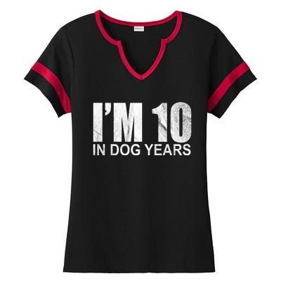 Im 10 In Dog Years Funny Birthday Ladies Halftime Notch Neck Tee