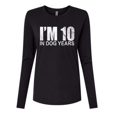 Im 10 In Dog Years Funny Birthday Womens Cotton Relaxed Long Sleeve T-Shirt