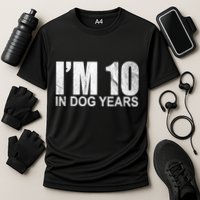 Im 10 In Dog Years Funny Birthday Cooling Performance Crew T-Shirt