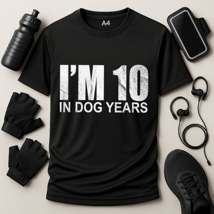 Im 10 In Dog Years Funny Birthday Cooling Performance Crew T-Shirt