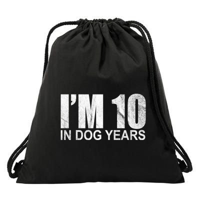 Im 10 In Dog Years Funny Birthday Drawstring Bag