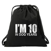 Im 10 In Dog Years Funny Birthday Drawstring Bag