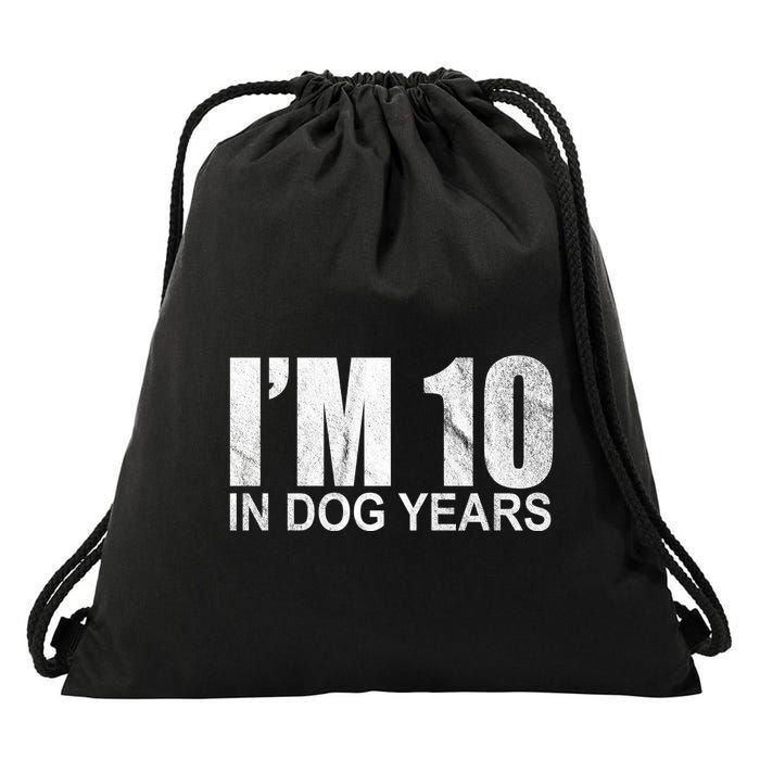Im 10 In Dog Years Funny Birthday Drawstring Bag