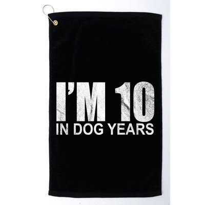 Im 10 In Dog Years Funny Birthday Golf Towel