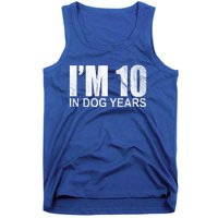 Im 10 In Dog Years Funny Birthday Tank Top