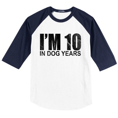 Im 10 In Dog Years Funny Birthday Baseball Sleeve Shirt