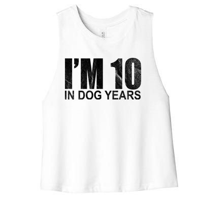 Im 10 In Dog Years Funny Birthday Women's Racerback Cropped Tank