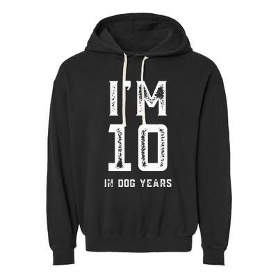 IM 10 IN DOG YEARS 70TH BIRTHDAY VINTAGE Garment-Dyed Fleece Hoodie