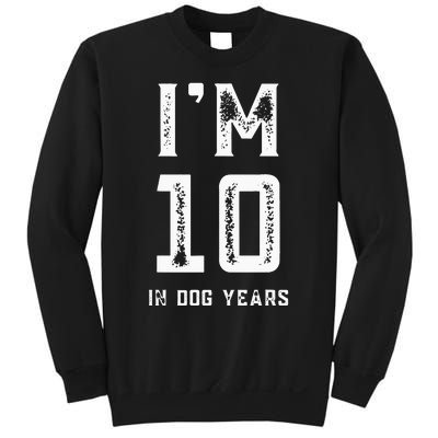 IM 10 IN DOG YEARS 70TH BIRTHDAY VINTAGE Sweatshirt