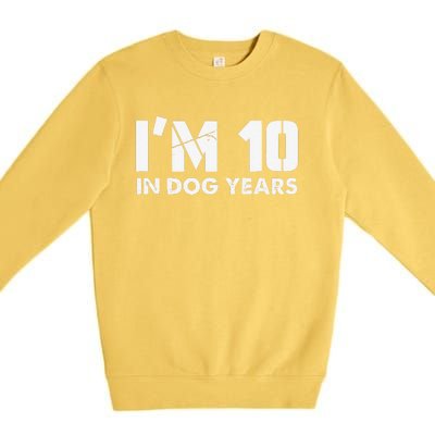 Im 10 In Dog Years Hilarious 70th Bday Premium Crewneck Sweatshirt