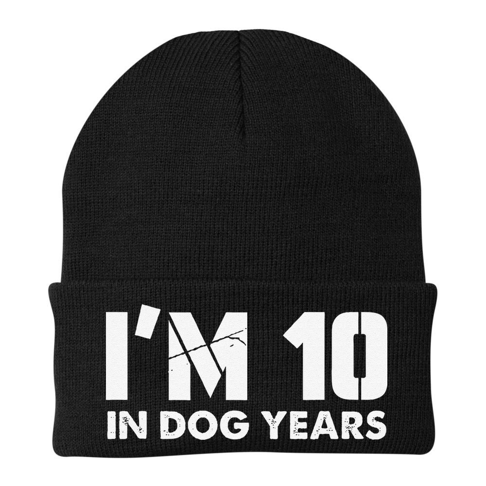 Im 10 In Dog Years Hilarious 70th Bday Beanie