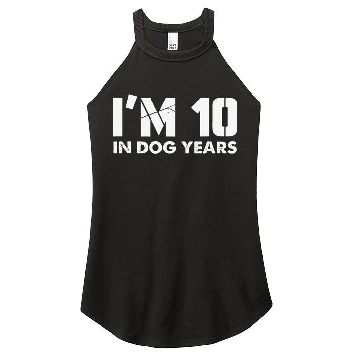 Im 10 In Dog Years Hilarious 70th Bday Women's Perfect Tri Rocker Tank