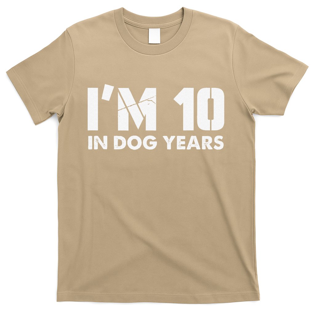 Im 10 In Dog Years Hilarious 70th Bday T-Shirt