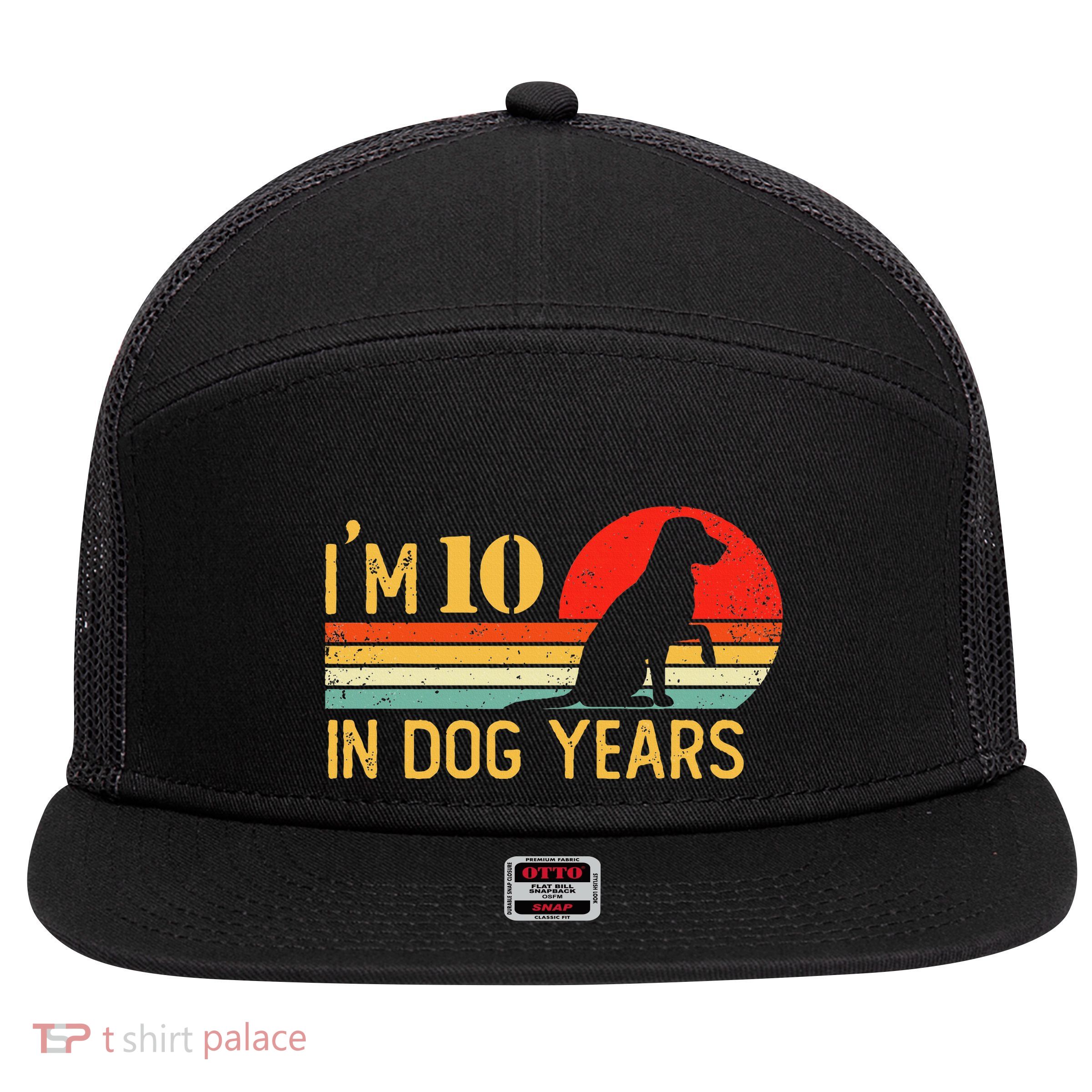 IM 10 In Dog Years 70th Birthday Vintage Funny 70 Year Old 7 Panel Mesh Trucker Snapback Hat