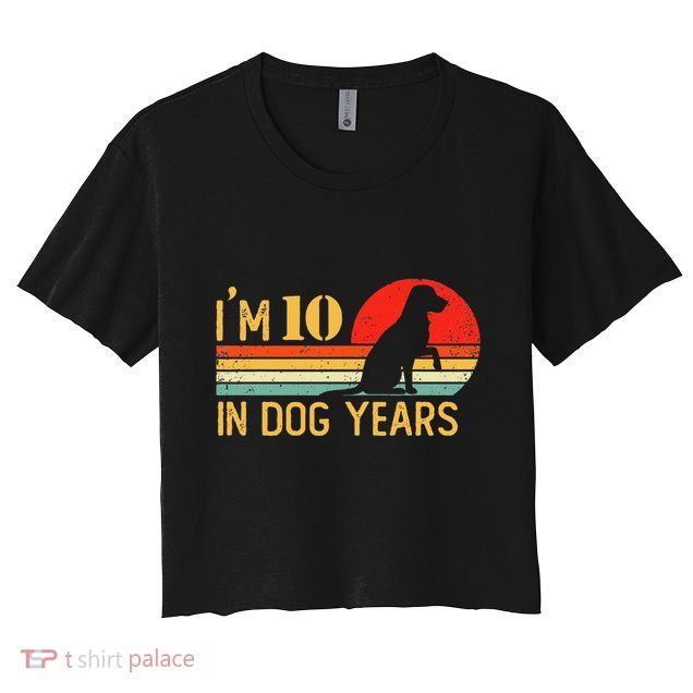 IM 10 In Dog Years 70th Birthday Vintage Funny 70 Year Old Crop Top