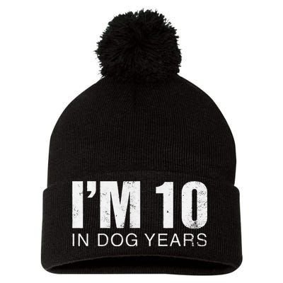 Im 10 In Dog Years Funny 70th Birthday Gift Pom Pom 12in Knit Beanie