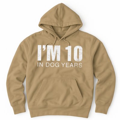 Im 10 In Dog Years Funny 70th Birthday Gift Hoodie