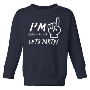 I'm 1 Lets Party! Toddler Sweatshirt