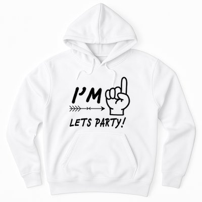 I'm 1 Lets Party! Hoodie