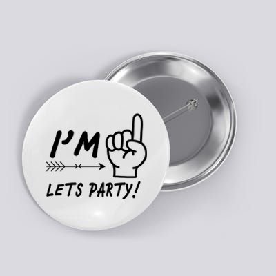 I'm 1 Lets Party! Button