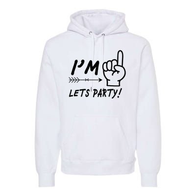 I'm 1 Lets Party! Premium Hoodie