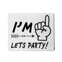 I'm 1 Lets Party! Mousepad