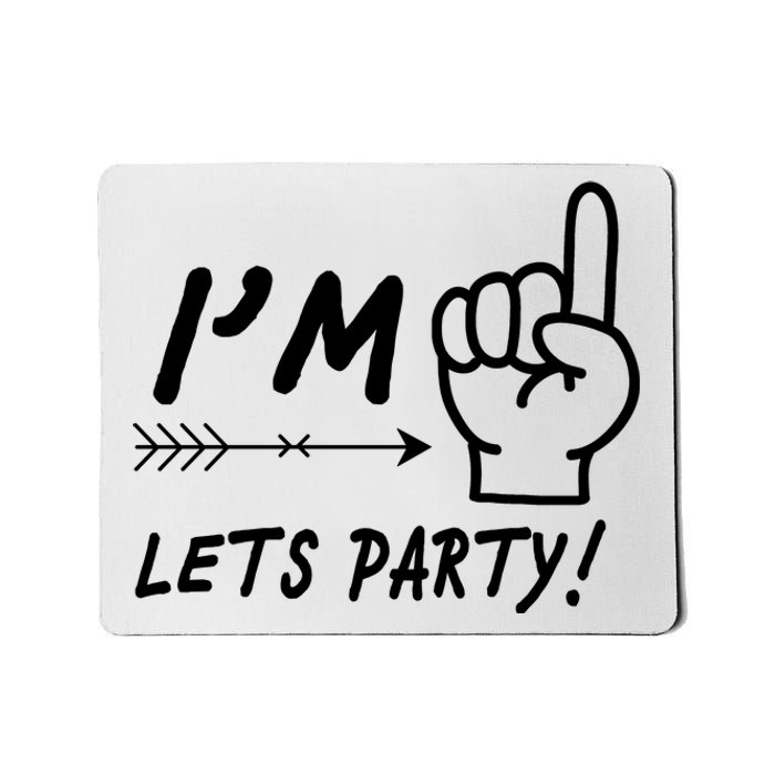 I'm 1 Lets Party! Mousepad