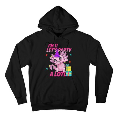 I'm 11 Let's Party A Lotl 11th Birthday Axolotl Lover Gift  Hoodie