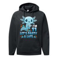 IM 11 LetS Party A Lotl 11th Birthday 11 Year Old Axolotl Performance Fleece Hoodie