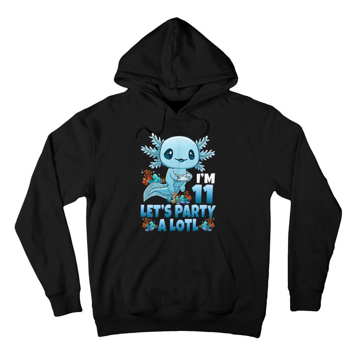 IM 11 LetS Party A Lotl 11th Birthday 11 Year Old Axolotl Hoodie