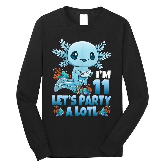 IM 11 LetS Party A Lotl 11th Birthday 11 Year Old Axolotl Long Sleeve Shirt