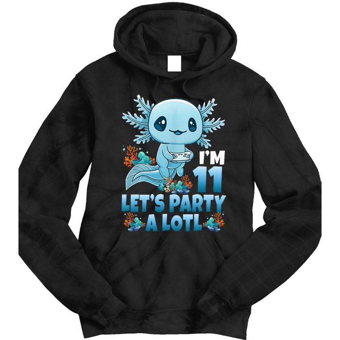 IM 11 LetS Party A Lotl 11th Birthday 11 Year Old Axolotl Tie Dye Hoodie