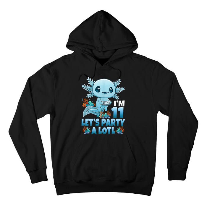 IM 11 LetS Party A Lotl 11th Birthday 11 Year Old Axolotl Tall Hoodie