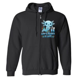 IM 11 LetS Party A Lotl 11th Birthday 11 Year Old Axolotl Full Zip Hoodie