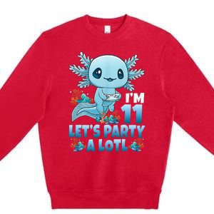 IM 11 LetS Party A Lotl 11th Birthday 11 Year Old Axolotl Premium Crewneck Sweatshirt